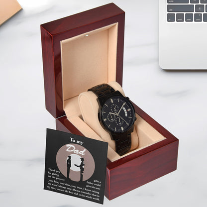 Dad Gift -The Greatest Gifts- Your Love, Time and Trust Black Chronograph Watch