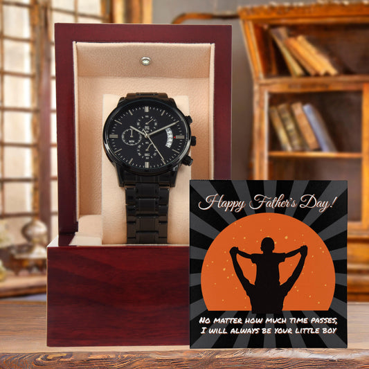 Dad Happy Father's Day I Will Always Be Your Little Boy Black Chronograph Watch