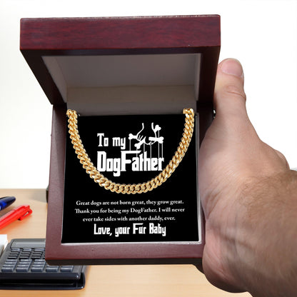 Dad Gift - To My DogFather-I Will Never Take Sides with another Dog Daddy Funny Cuban Chain Link Necklace with Gift Box