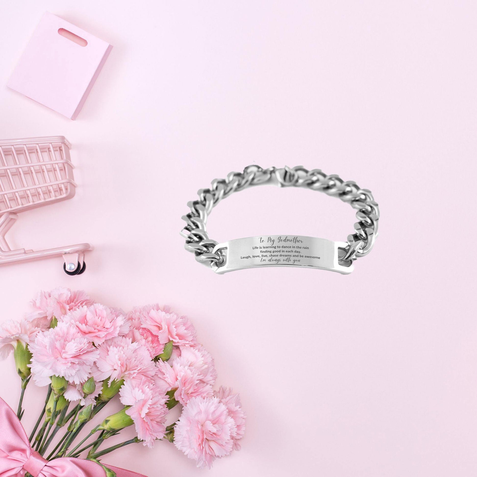 Godmother Engraved Cuban Chain Stainless Steel Bracelet Motivational Birthday Christmas Mother's day Gifts Life is learning to dance in the rain, finding good in each day. I'm always with you - Mallard Moon Gift Shop