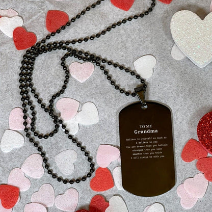 Grandma Black Dog Tag Gifts, To My Grandma You are braver than you believe, stronger than you seem, Inspirational Gifts For Grandma Engraved, Birthday, Christmas Gifts For Grandma Men Women - Mallard Moon Gift Shop