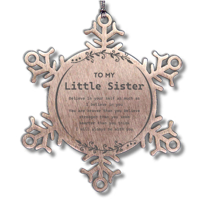 Little Sister Snowflake Ornament Gifts, To My Little Sister You are braver than you believe, stronger than you seem, Inspirational Gifts For Little Sister Ornament, Birthday, Christmas Gifts For Little Sister Men Women - Mallard Moon Gift Shop