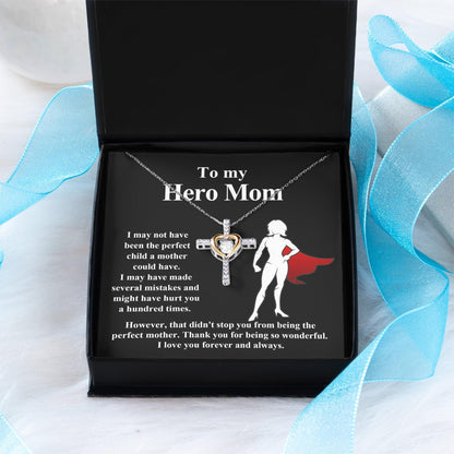 To My Hero Mom I May Not Have Been the Perfect Child. But You are the Perfect Mom Cross Pendant Necklace