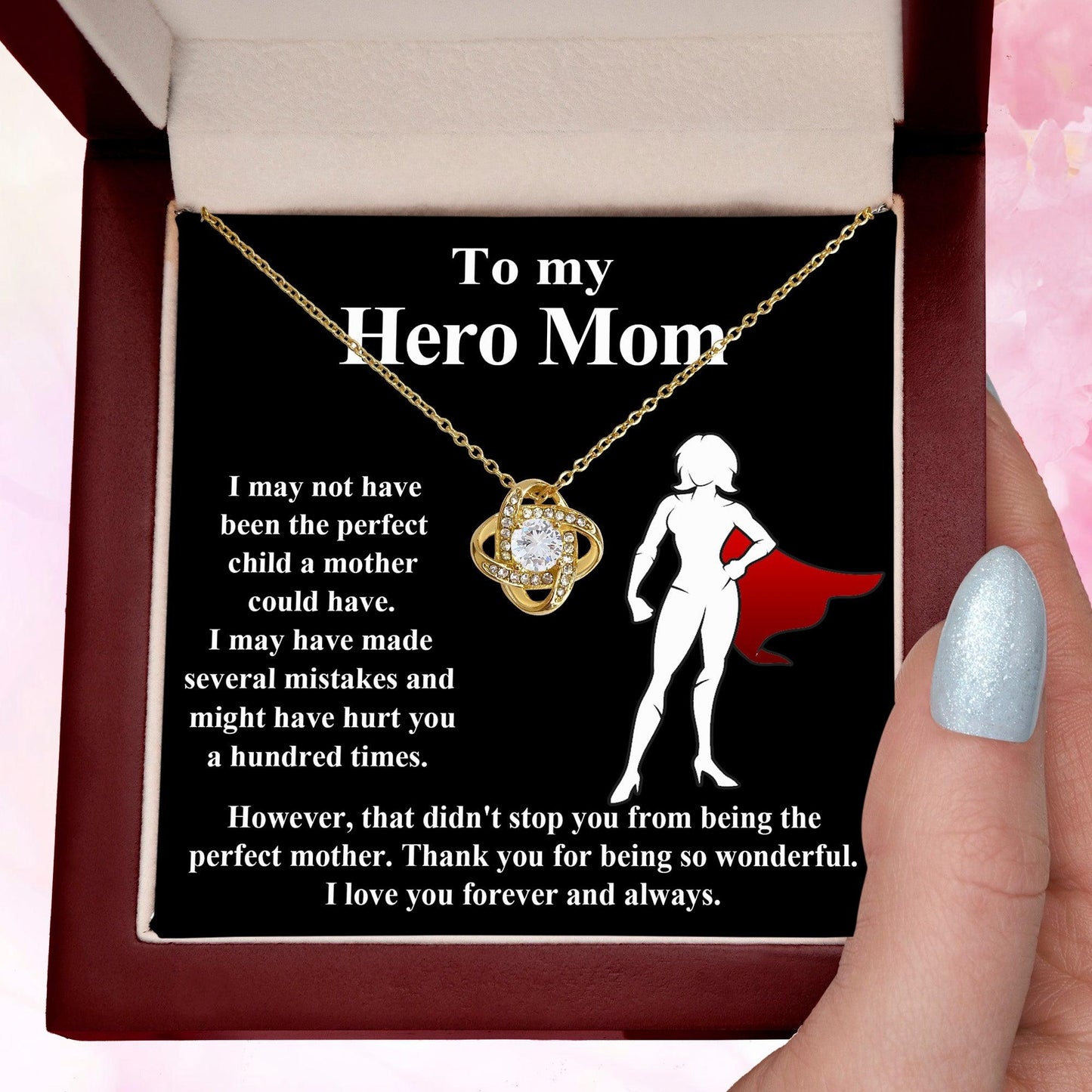 To My Hero Mom I May Not Have Been the Perfect Child. But You are the Perfect Mom Pendant Necklace