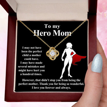 To My Hero Mom I May Not Have Been the Perfect Child. But You are the Perfect Mom Pendant Necklace