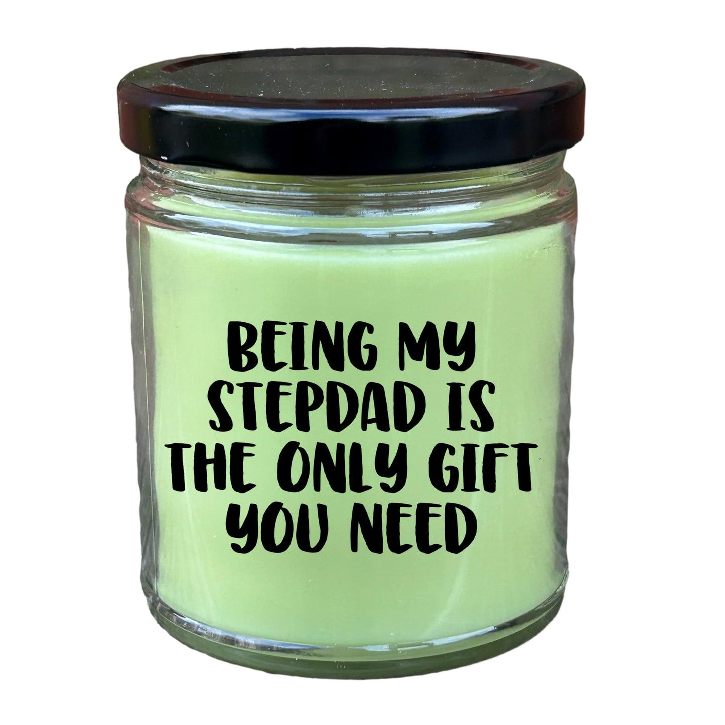 Stepdad Gift Ideas Being My Stepdad is The Only Gift You Need Scented Soy Candle