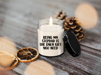 Stepdad Gift Ideas Being My Stepdad is The Only Gift You Need Scented Soy Candle