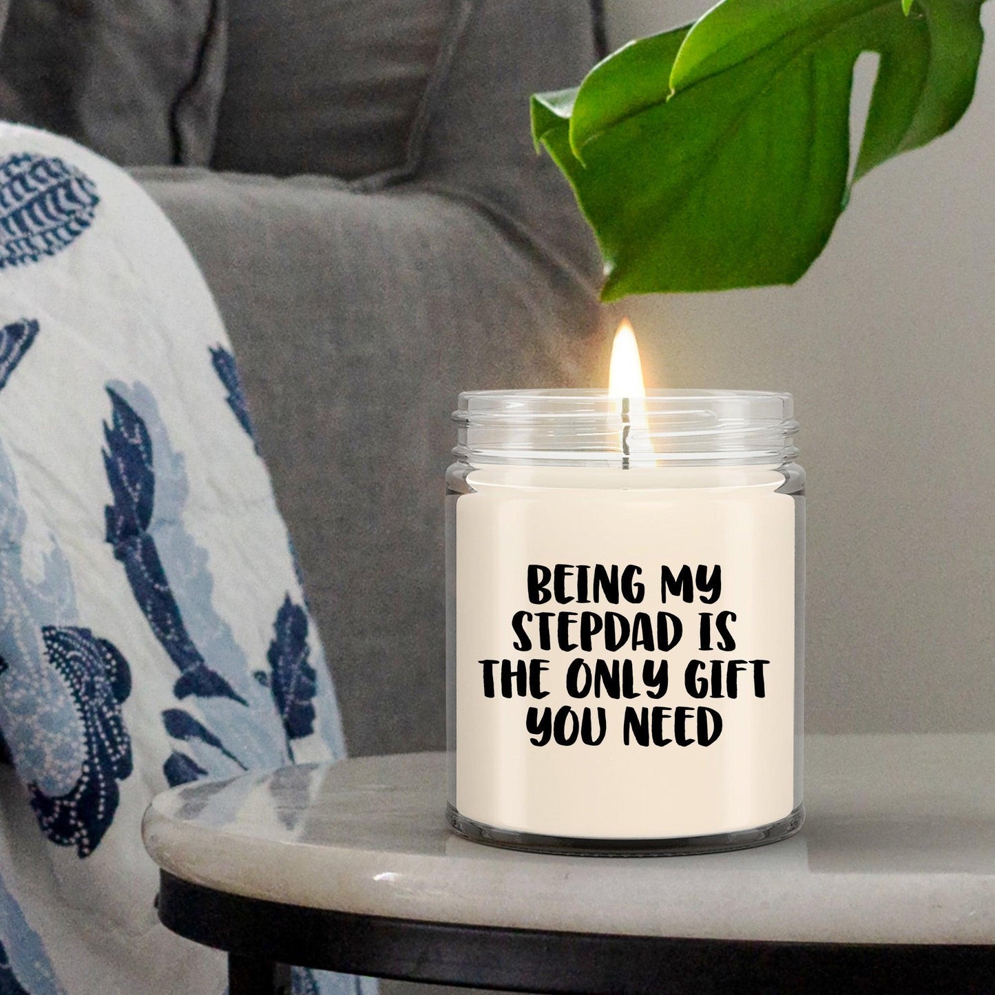 Stepdad Gift Ideas Being My Stepdad is The Only Gift You Need Scented Soy Candle