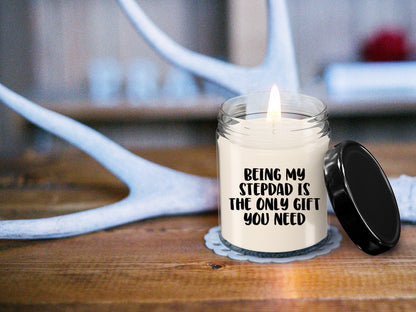 Stepdad Gift Ideas Being My Stepdad is The Only Gift You Need Scented Soy Candle