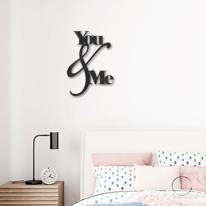 You and Me Quote Indoor Outdoor Steel Wall Sign