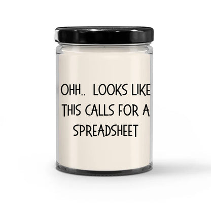 Accountant Gifts - OHH - Looks Like This Calls for a Spreadsheet Office Humor Scented Soy Candle