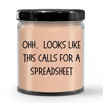 Accountant Gifts - OHH - Looks Like This Calls for a Spreadsheet Office Humor Scented Soy Candle