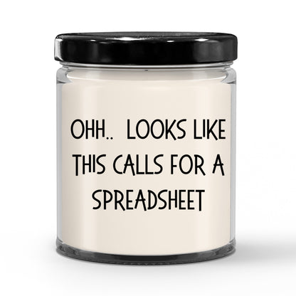 Accountant Gifts - OHH - Looks Like This Calls for a Spreadsheet Office Humor Scented Soy Candle