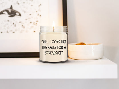 Accountant Gifts - OHH - Looks Like This Calls for a Spreadsheet Office Humor Scented Soy Candle