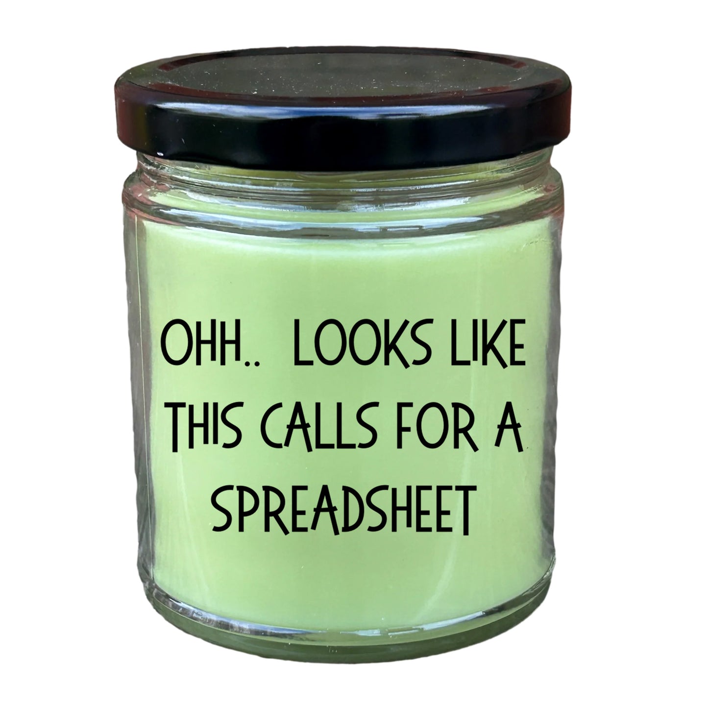 Accountant Gifts - OHH - Looks Like This Calls for a Spreadsheet Office Humor Scented Soy Candle