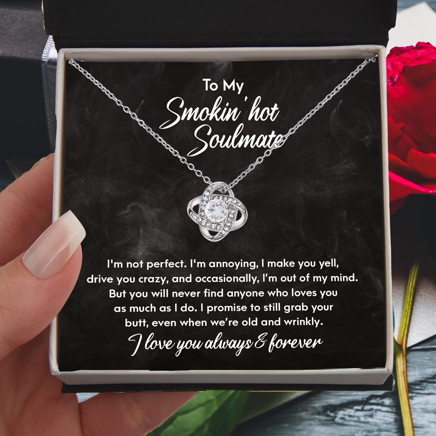 Smokin' Hot Soulmate - Still Love You When We Are Old and Wrinkly - Love Knot Necklace