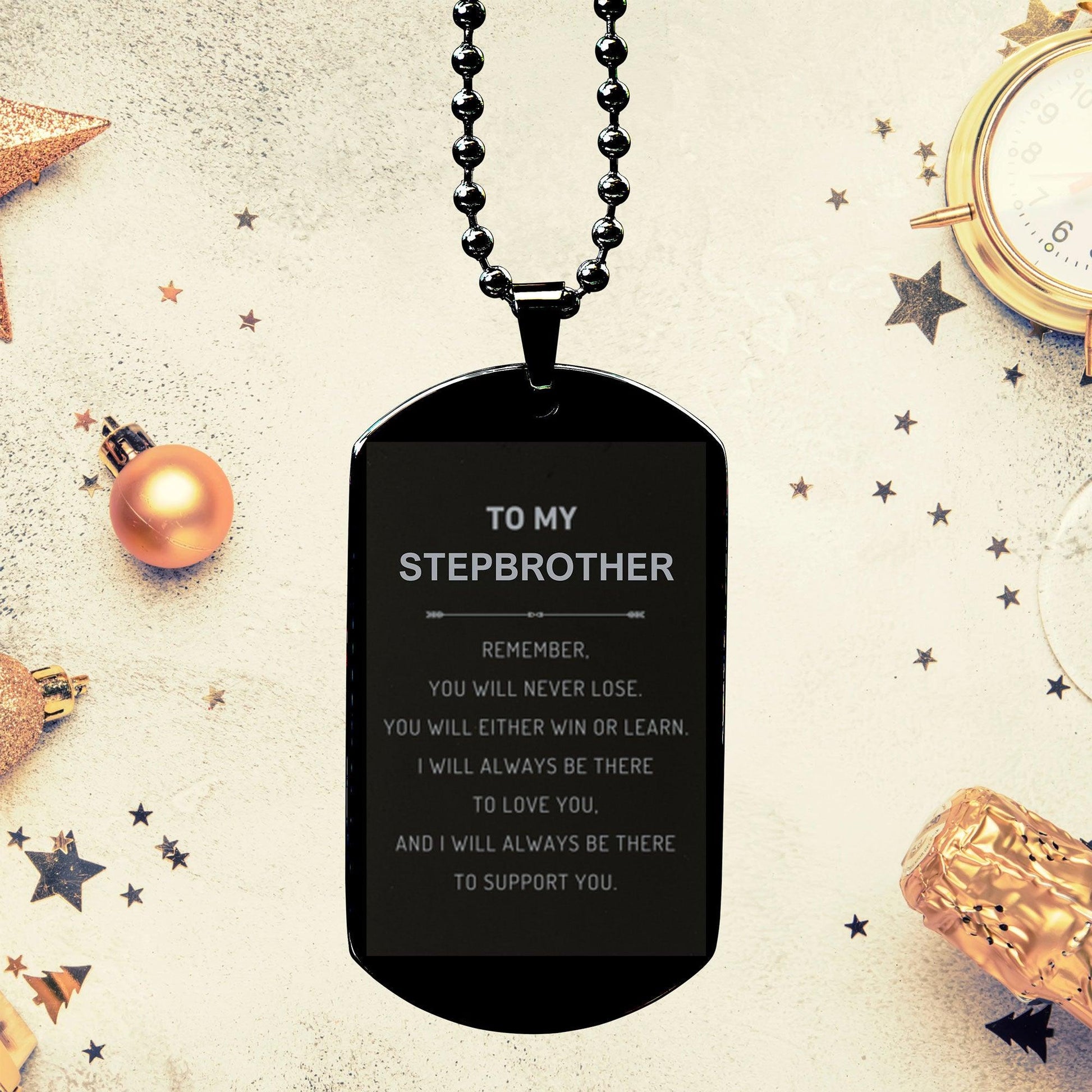 Stepbrother Gifts, To My Stepbrother Remember, you will never lose. You will either WIN or LEARN, Keepsake Black Dog Tag For Stepbrother Engraved, Birthday Christmas Gifts Ideas For Stepbrother X-mas Gifts - Mallard Moon Gift Shop