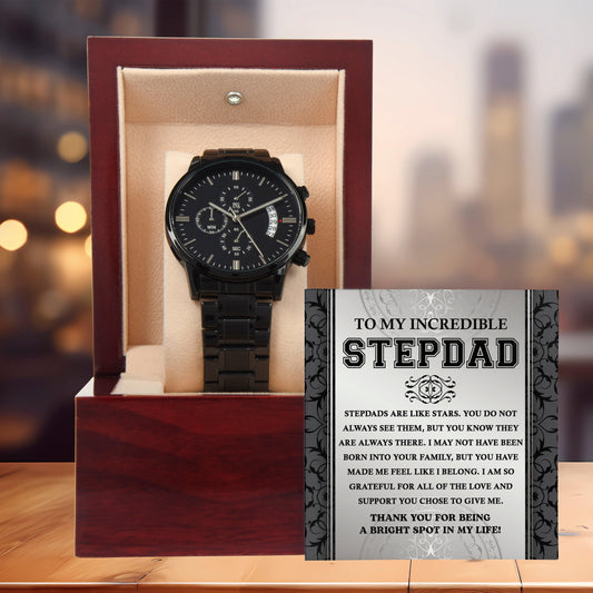 To My Incredible Stepdad You Are A Bright Spot in My Life Black Chronograph Watch