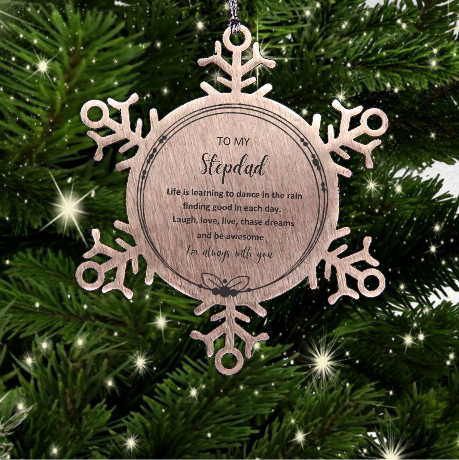 Stepdad Christmas Ornament Gifts, Stepdad Snowflake Ornament, Motivational Stepdad Engraved Gifts, Birthday Gifts For Stepdad, To My Stepdad Life is learning to dance in the rain, finding good in each day. I'm always with you - Mallard Moon Gift Shop