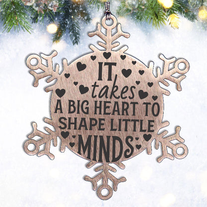 Teacher Gift, I Takes A Big Heart to Shape Little Minds, Snowflake Laser Engraved Steel Christmas Ornament, Inspirational Gifts, Novelty Gifts for Men, Women, Coworkers, Keepsake Teacher Ornament