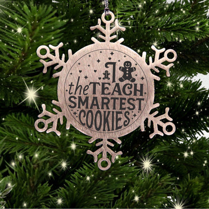 Teacher Gift, I Teach The Smartest Cookies, Gingerbread Man, Stainless Steel Snowflake Laser-engraved Ornament – Durable, Shatterproof Seasonal Christmas Decor