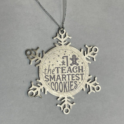 Teacher Gift, I Teach The Smartest Cookies, Gingerbread Man, Stainless Steel Snowflake Laser-engraved Ornament – Durable, Shatterproof Seasonal Christmas Decor