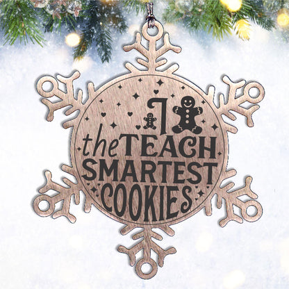 Teacher Gift, I Teach The Smartest Cookies, Gingerbread Man, Stainless Steel Snowflake Laser-engraved Ornament – Durable, Shatterproof Seasonal Christmas Decor