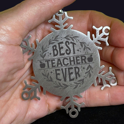 Teacher Gift, Best Teacher Ever, Snowflake Laser Engraved Steel Christmas Ornament, Inspirational Gifts, Novelty Gifts for Men, Women, Coworkers, Keepsake Teacher Ornament