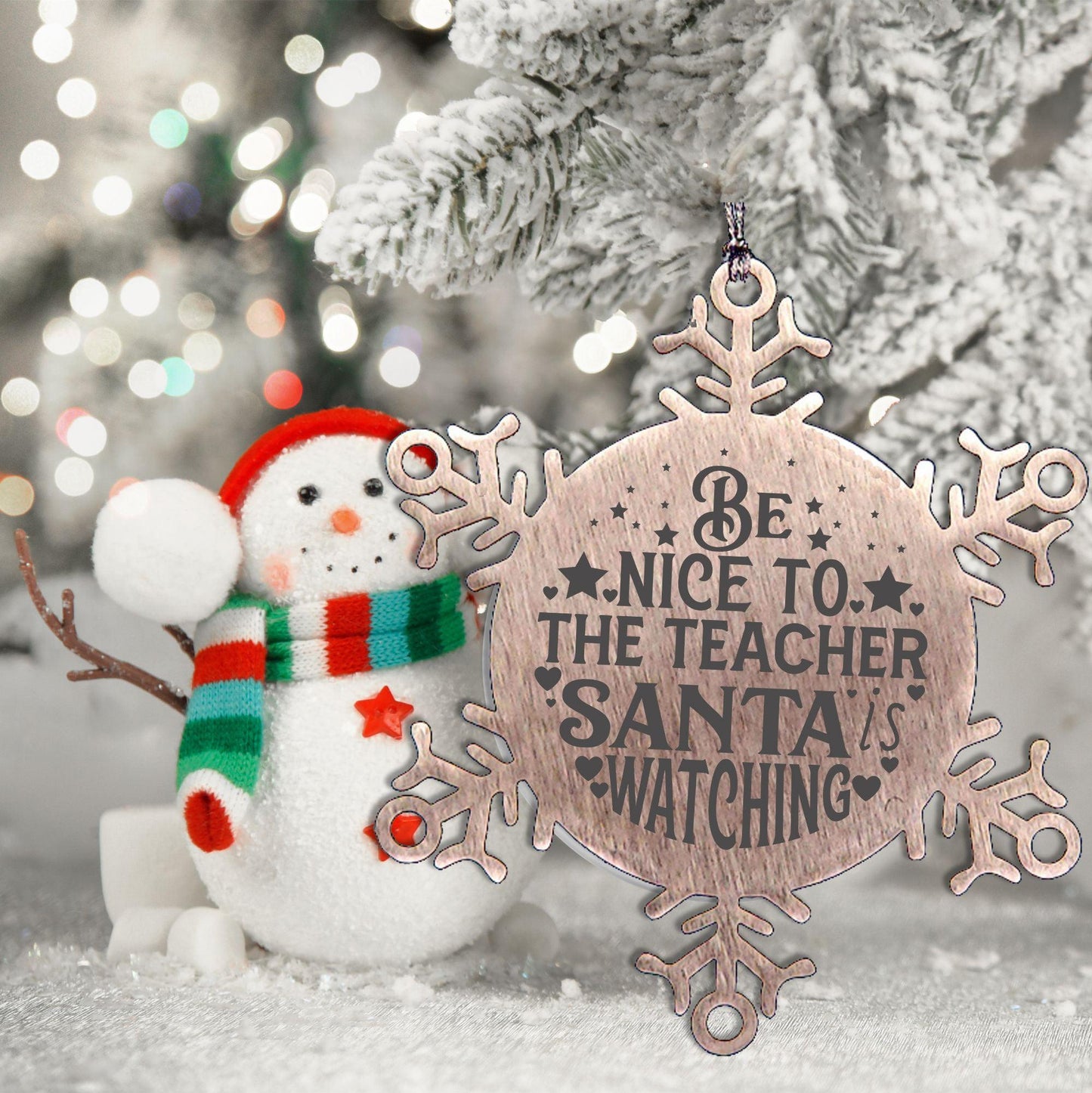 Teacher Gift, Be Nice to the Teacher, Santa is Watching, Snowflake Laser Engraved Steel Christmas Ornament, Funny Gifts, Novelty Gifts for Men, Women, Coworkers, Keepsake Teacher Ornament