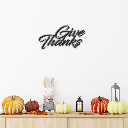 Give Thanks Indoor Outdoor Steel Wall Sign Metal Art