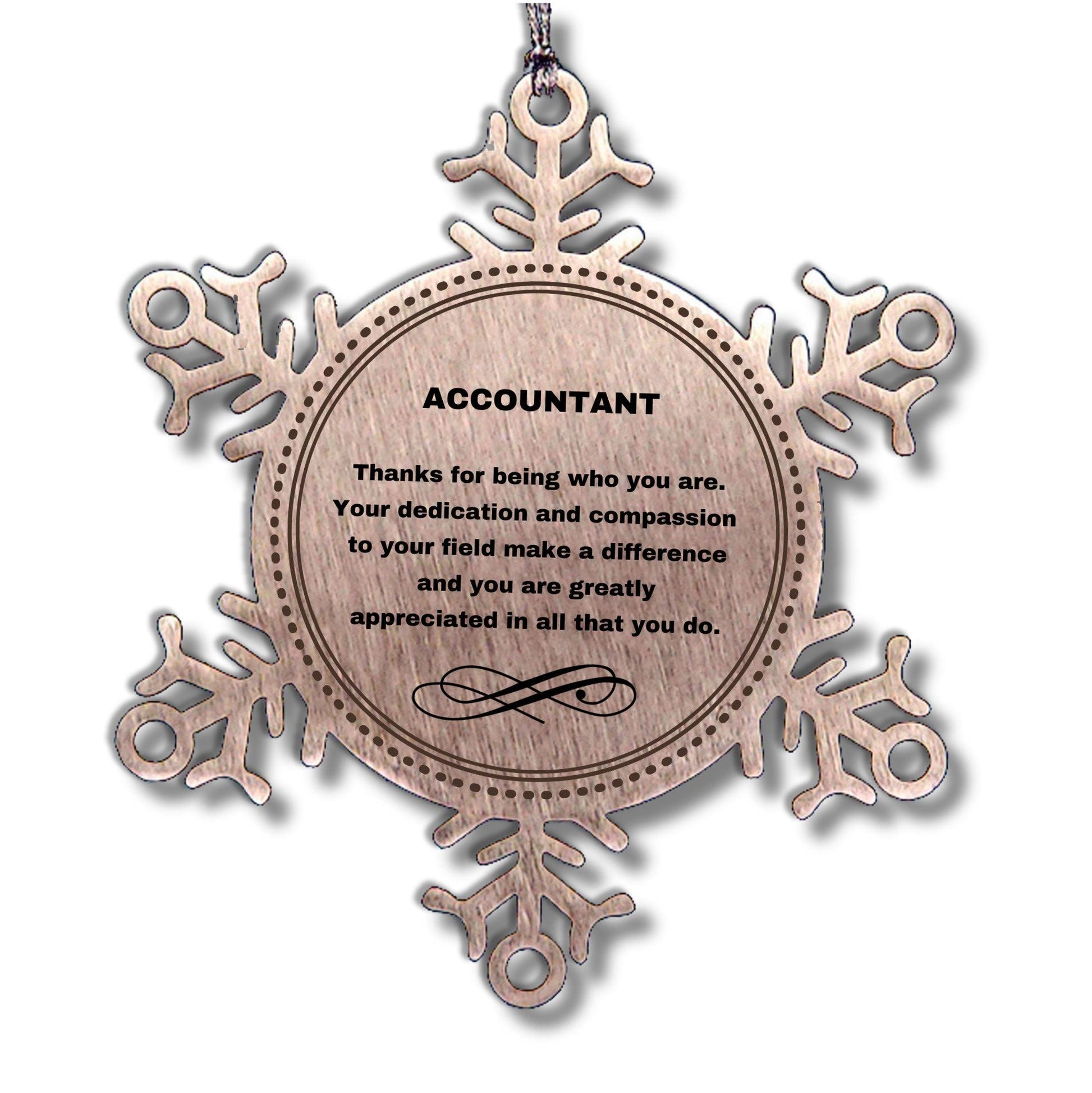 Accountant Snowflake Ornament - Thanks for being who you are - Birthday Christmas Tree Gifts Coworkers Colleague Boss - Mallard Moon Gift Shop