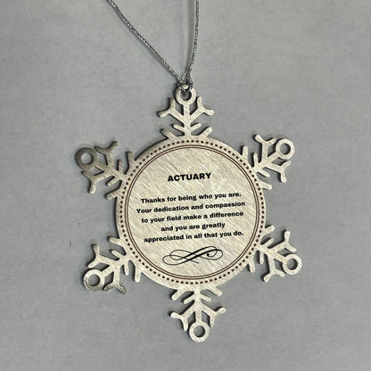 Actuary Snowflake Ornament - Thanks for being who you are - Birthday Christmas Tree Gifts Coworkers Colleague Boss - Mallard Moon Gift Shop