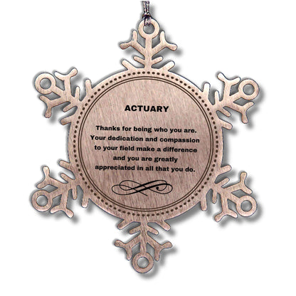 Actuary Snowflake Ornament - Thanks for being who you are - Birthday Christmas Tree Gifts Coworkers Colleague Boss - Mallard Moon Gift Shop