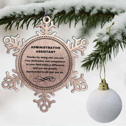 Administrative Assistant Snowflake Ornament - Thanks for being who you are - Birthday Christmas Tree Gifts Coworkers Colleague Boss - Mallard Moon Gift Shop