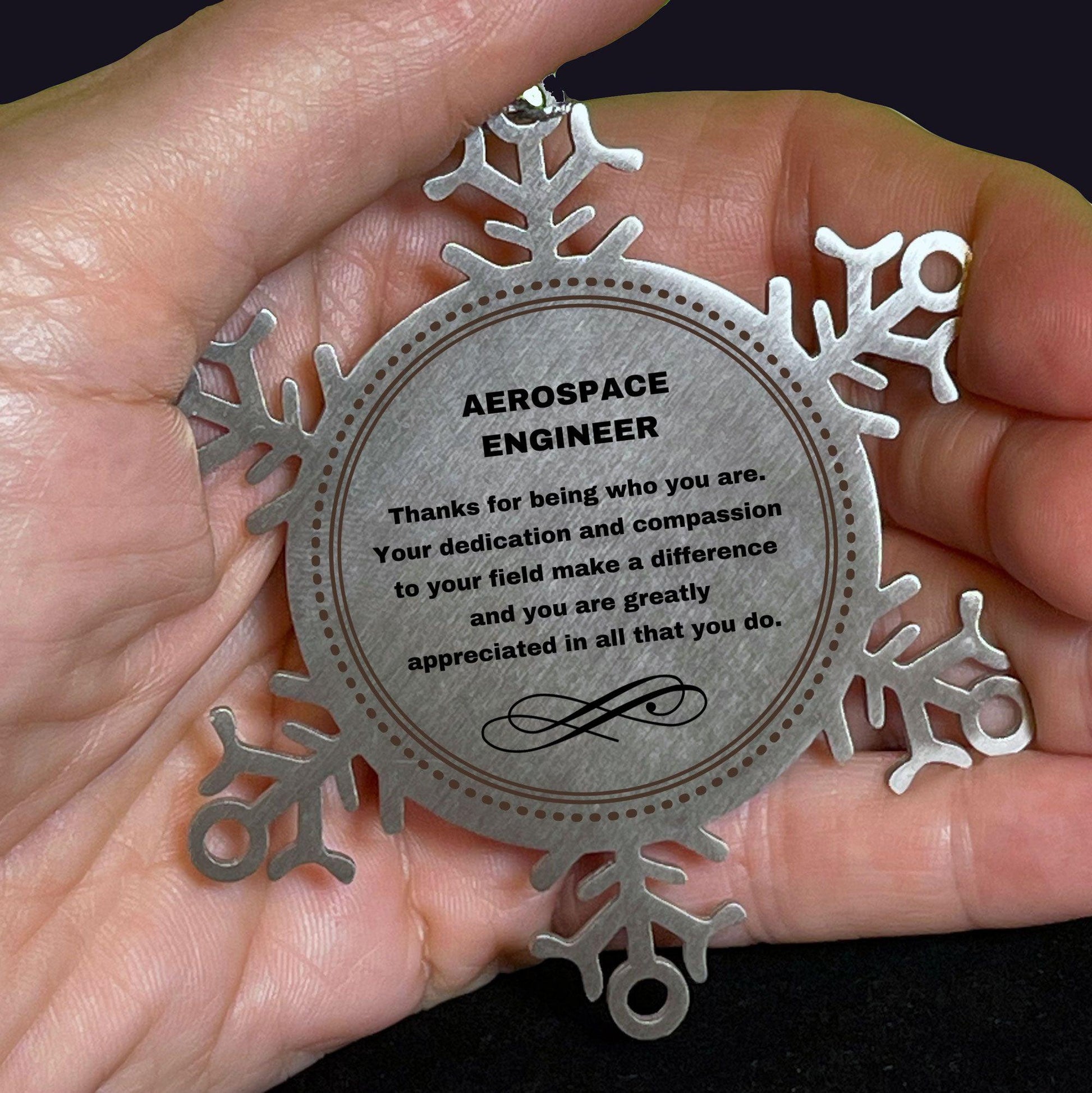 Aerospace Engineer Snowflake Ornament - Thanks for being who you are - Birthday Christmas Tree Gifts Coworkers Colleague Boss - Mallard Moon Gift Shop