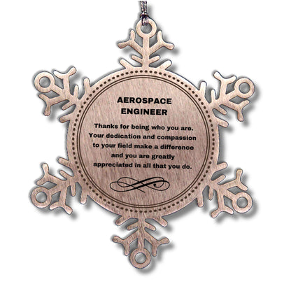 Aerospace Engineer Snowflake Ornament - Thanks for being who you are - Birthday Christmas Tree Gifts Coworkers Colleague Boss - Mallard Moon Gift Shop