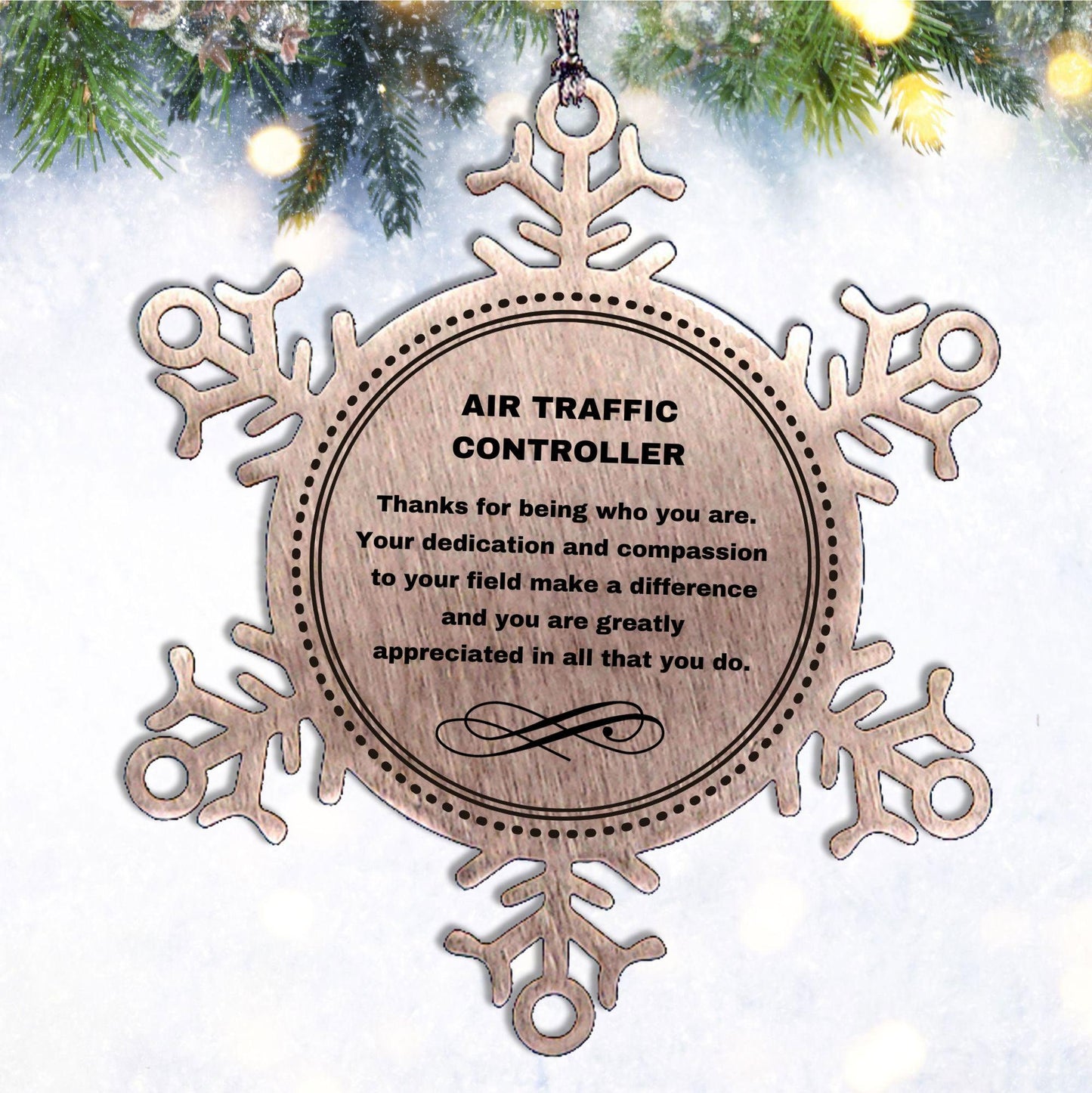 Air Traffic Controller Snowflake Ornament - Thanks for being who you are - Birthday Christmas Tree Gifts Coworkers Colleague Boss - Mallard Moon Gift Shop