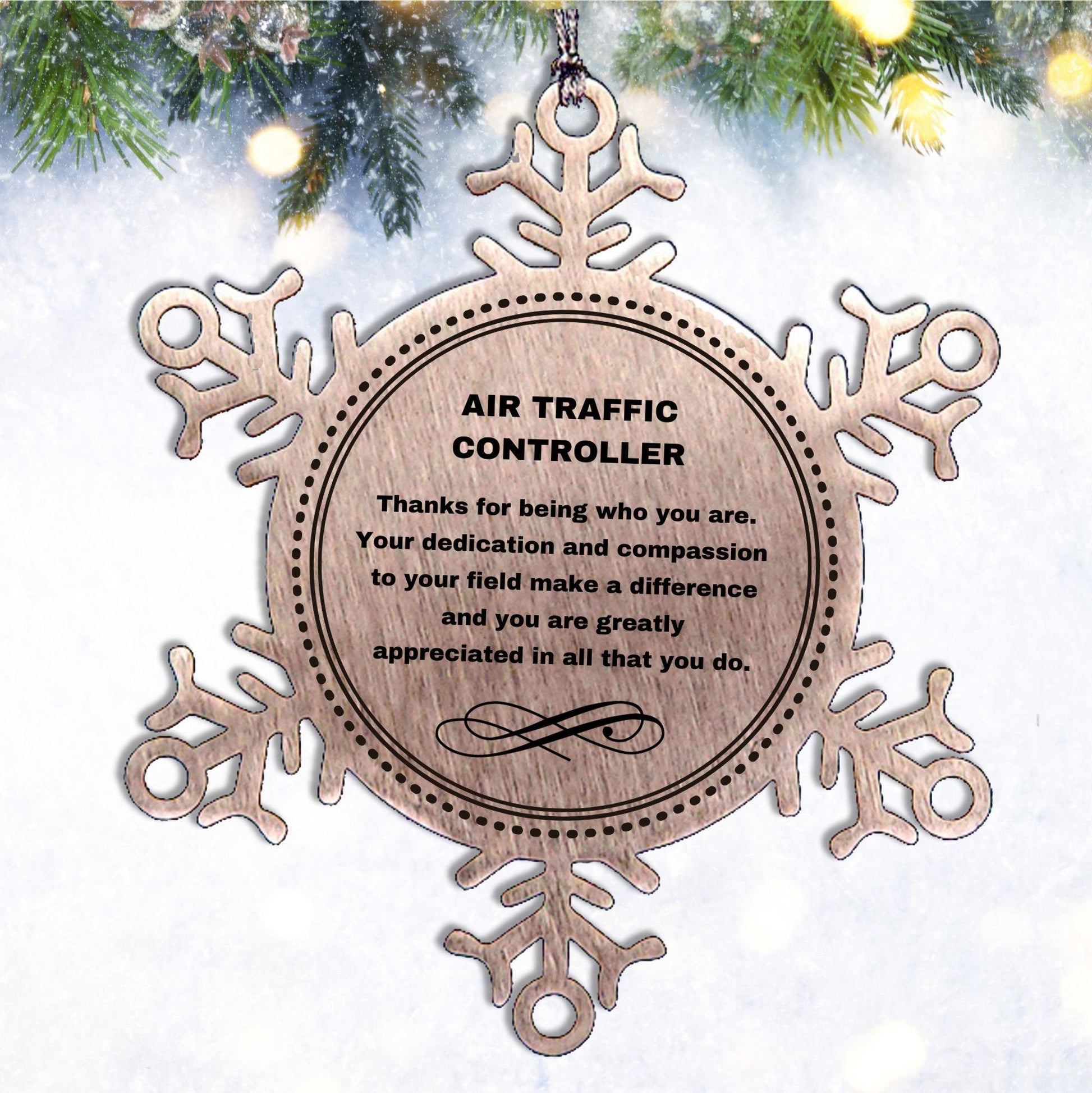 Air Traffic Controller Snowflake Ornament - Thanks for being who you are - Birthday Christmas Tree Gifts Coworkers Colleague Boss - Mallard Moon Gift Shop