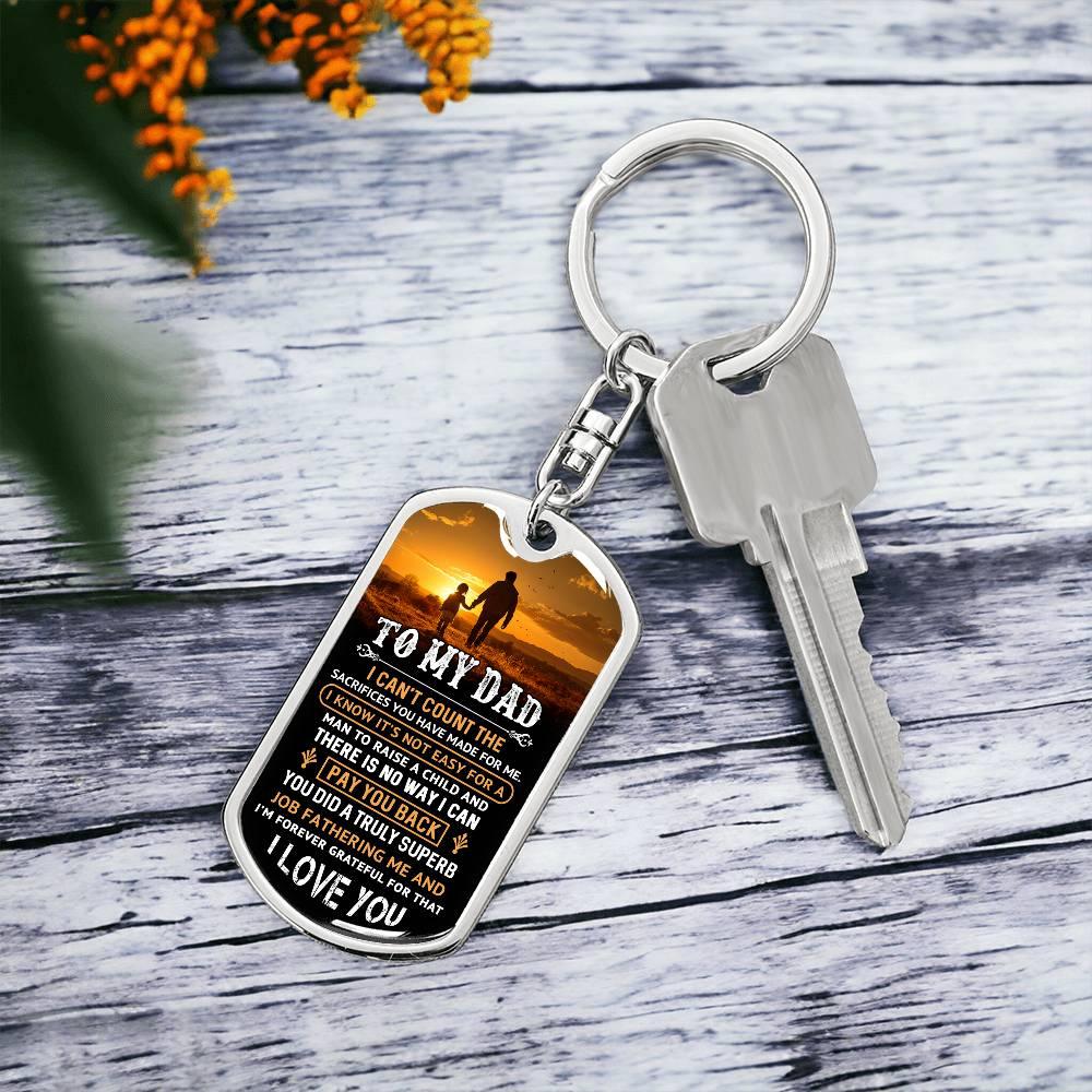 To My Dad I Know It Is Not Easy Graphic Engraved Dog Tag Keychain