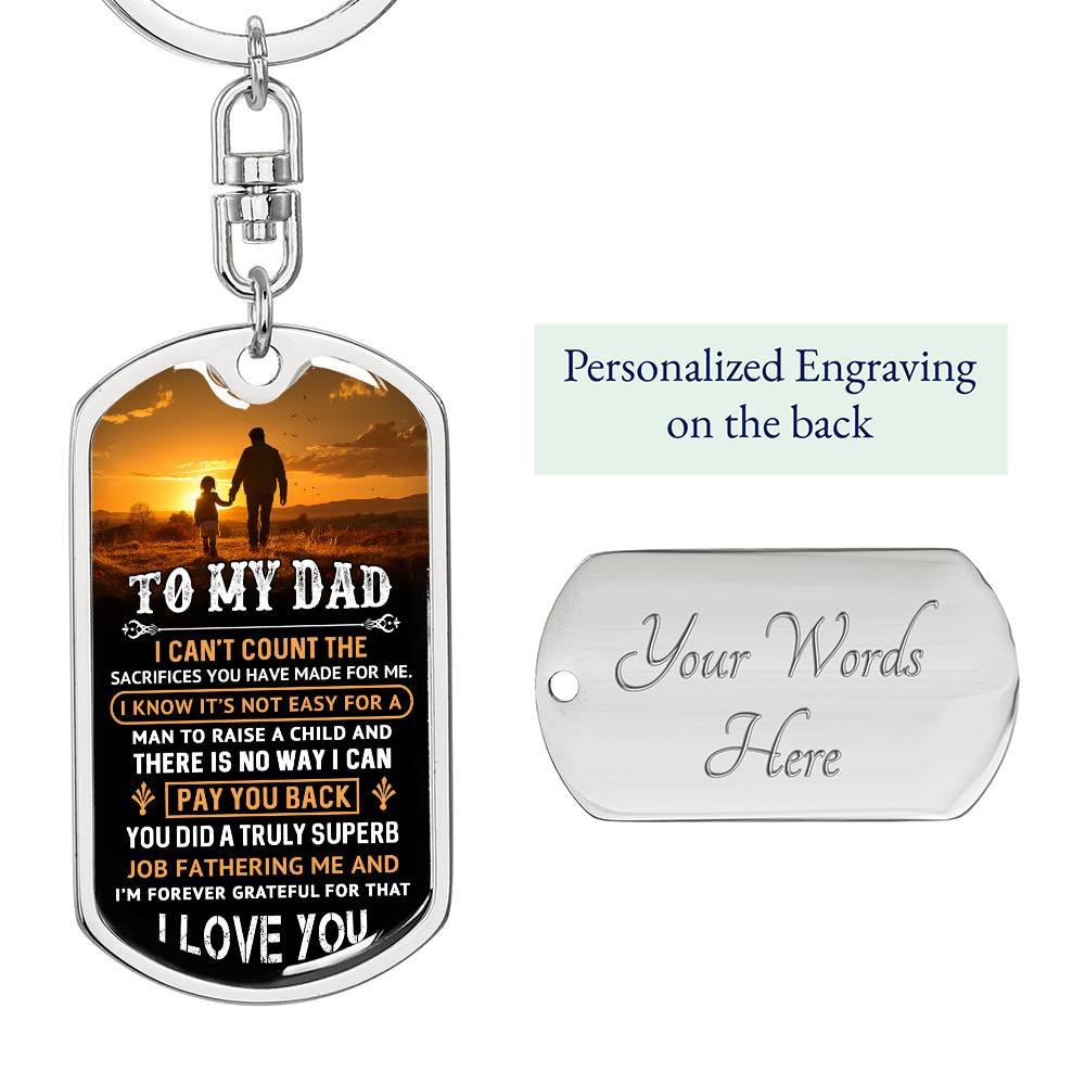 To My Dad I Know It Is Not Easy Graphic Engraved Dog Tag Keychain