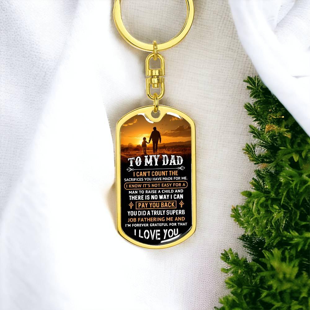 To My Dad I Know It Is Not Easy Graphic Engraved Dog Tag Keychain