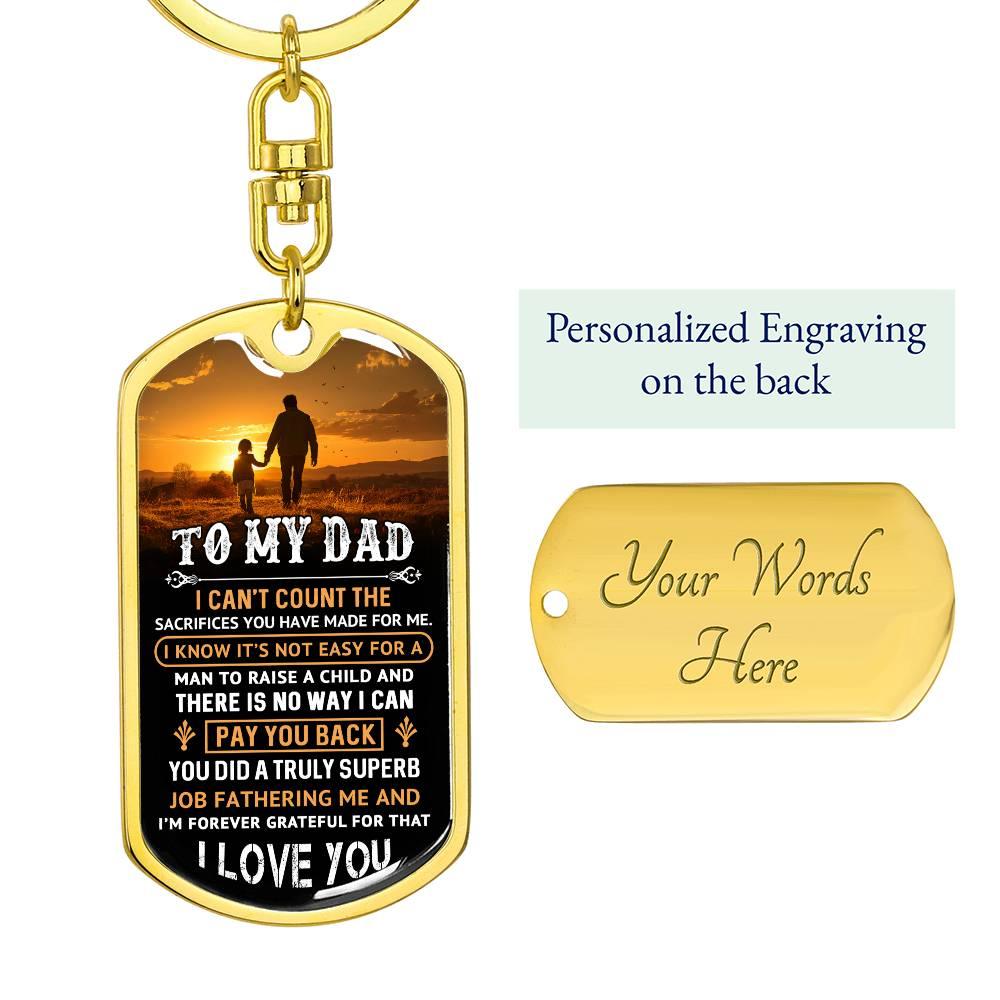 To My Dad I Know It Is Not Easy Graphic Engraved Dog Tag Keychain