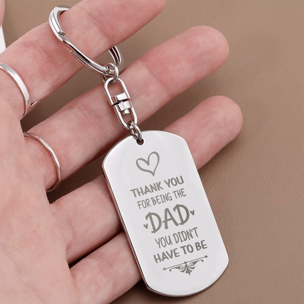 Bonus Dad Personalized Engraved Keychain - Thank You For Being The Dad Yoiu Didn't Have To Be