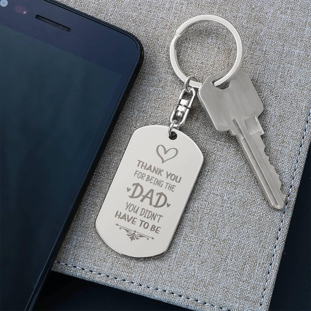 Bonus Dad Personalized Engraved Keychain - Thank You For Being The Dad Yoiu Didn't Have To Be