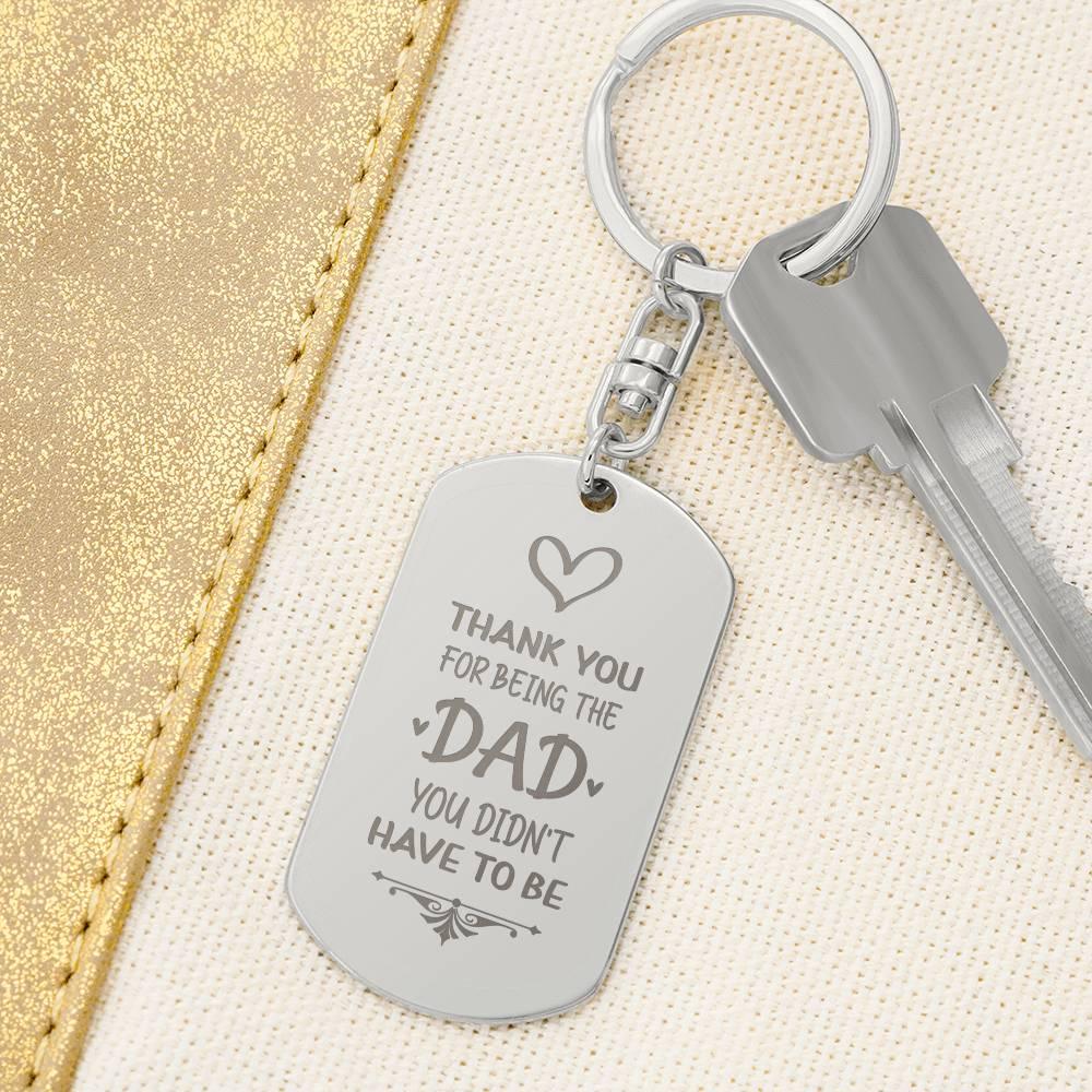 Bonus Dad Personalized Engraved Keychain - Thank You For Being The Dad Yoiu Didn't Have To Be