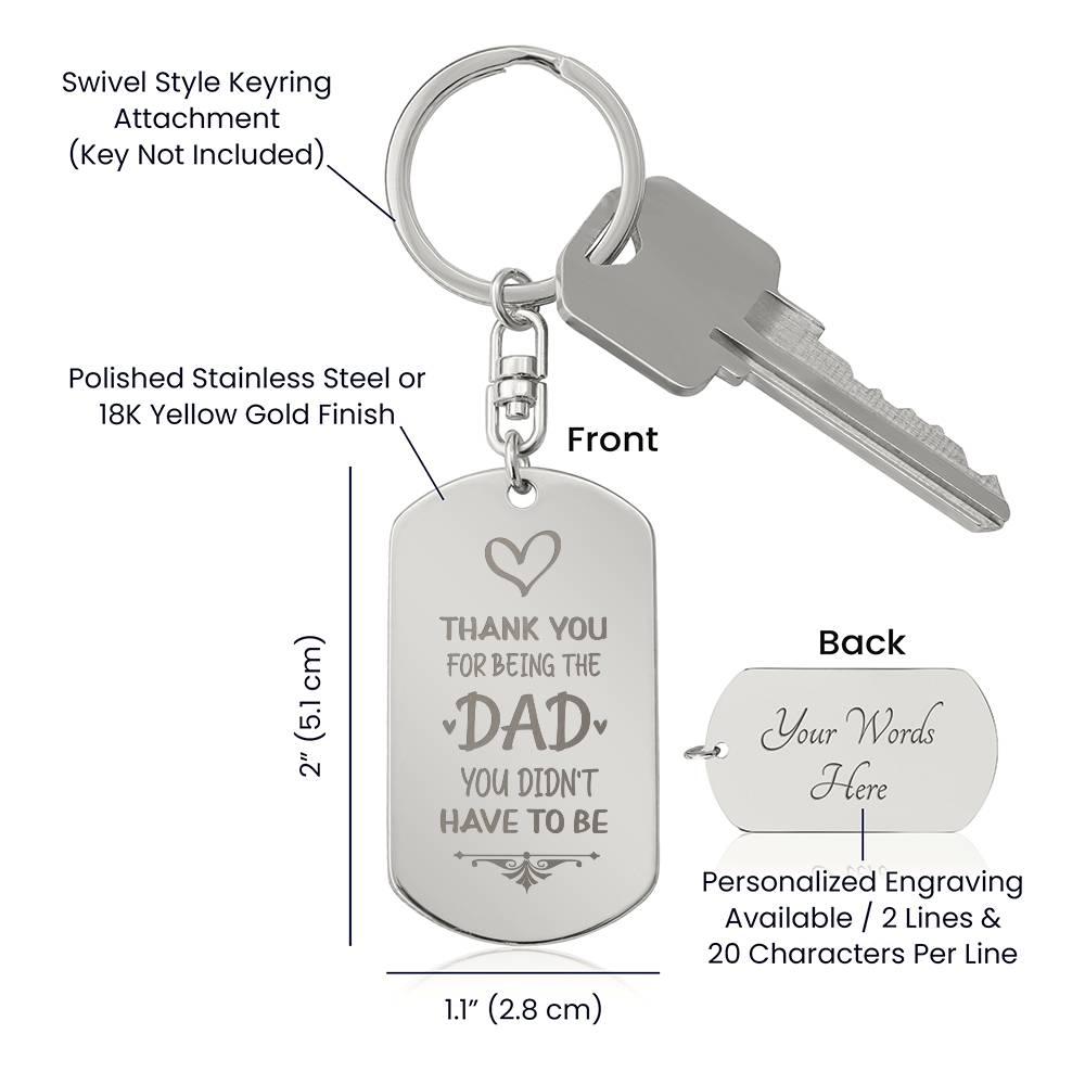 Bonus Dad Personalized Engraved Keychain - Thank You For Being The Dad Yoiu Didn't Have To Be