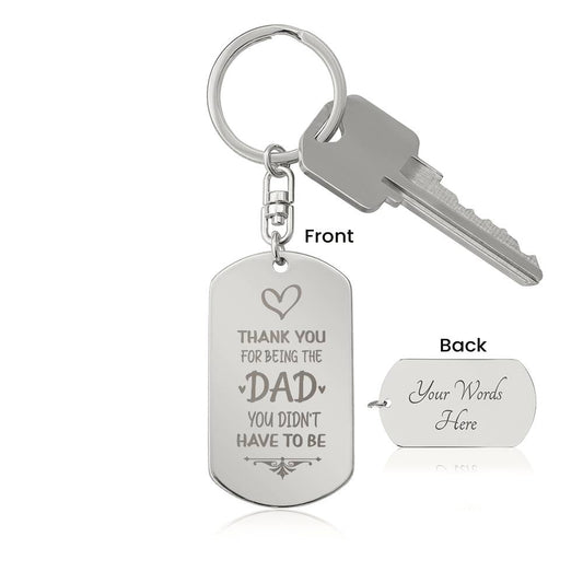 Bonus Dad Personalized Engraved Keychain - Thank You For Being The Dad Yoiu Didn't Have To Be
