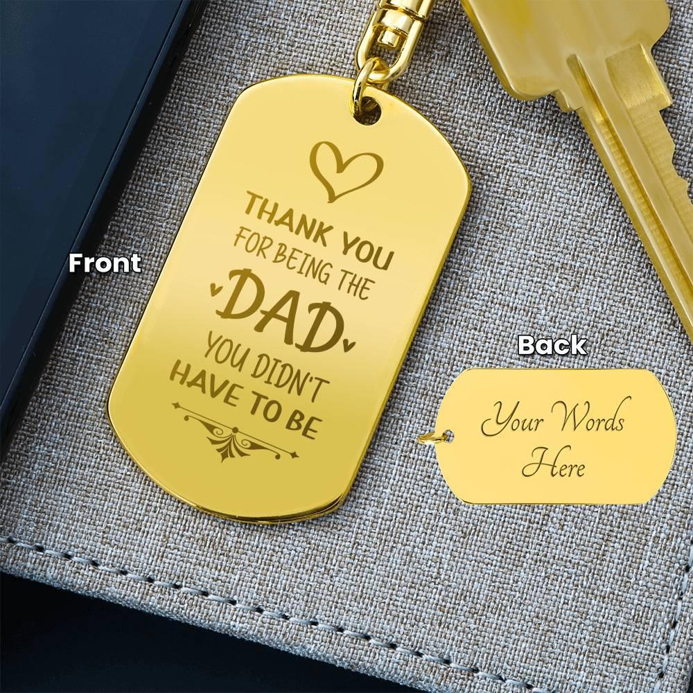 Bonus Dad Personalized Engraved Keychain - Thank You For Being The Dad Yoiu Didn't Have To Be