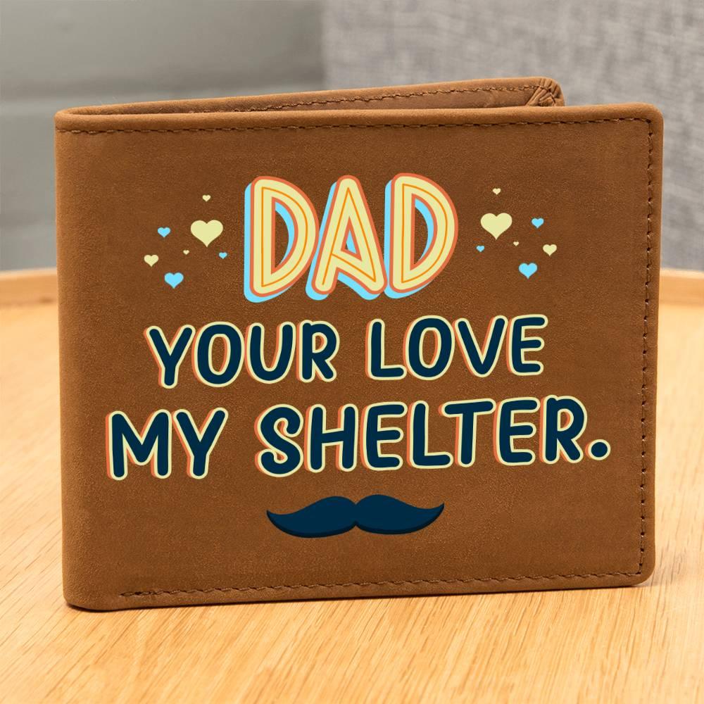 Dad Your Love My Shelter Genuine Cowhide Leather Wallet