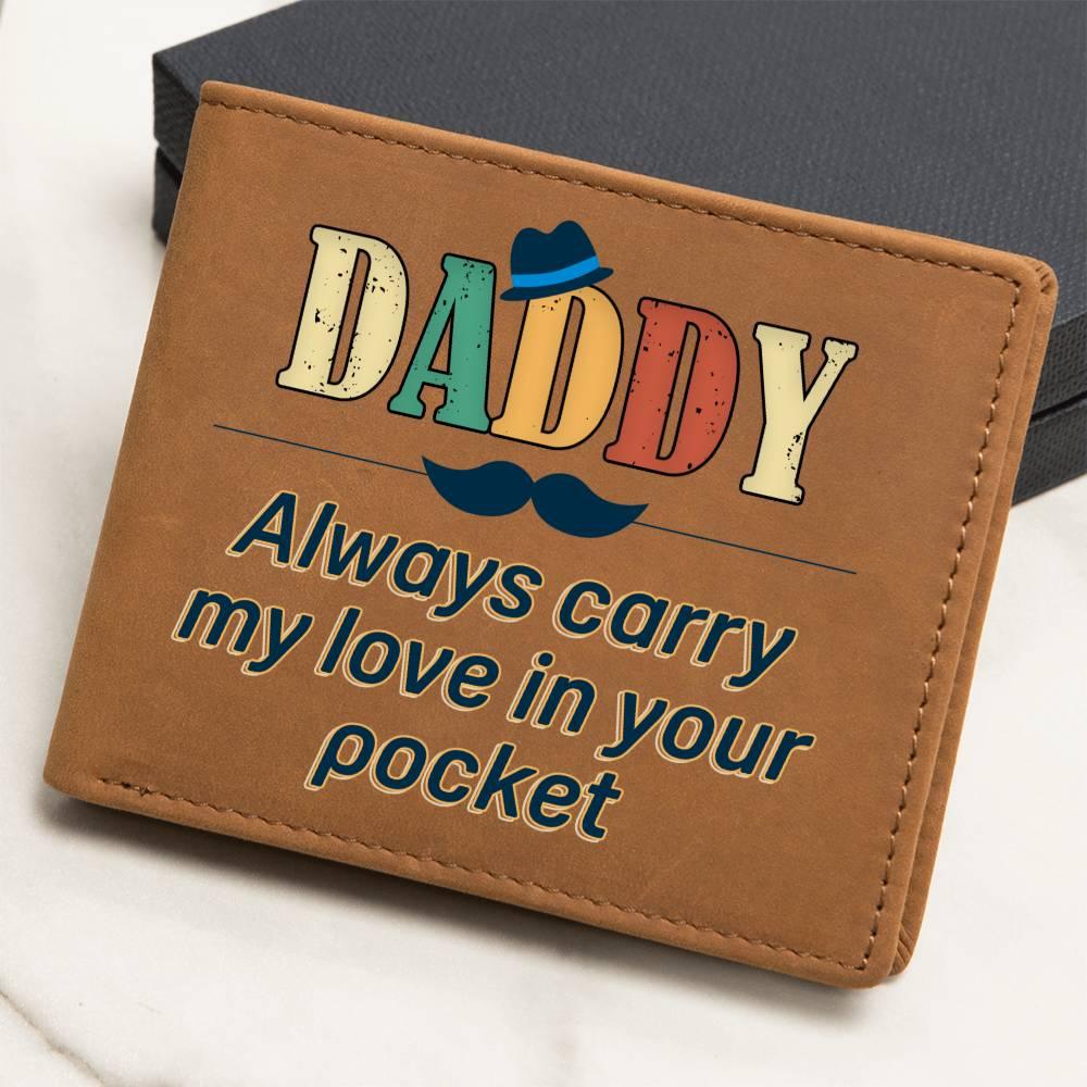 Dad Gift - Daddy Always Carry My Love in your Pocket Genuine Cowhide Leather Wallet